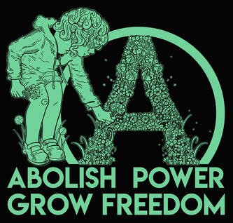 Abolish Power Grow Freedom
